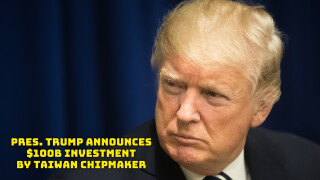 Pres. Trump Announces $100B Investment by Taiwan Chipmaker