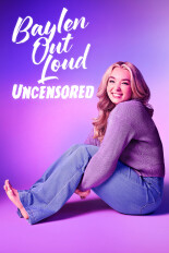 Baylen Out Loud: Uncensored