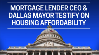 Mortgage Lender CEO & Dallas Mayor Testify on Housing Affordability
