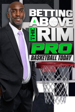 Betting Above The Rim Pro Basketball Today