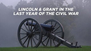 Lincoln & Grant in the Last Year of the Civil War