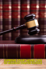 Supreme Court Hears Case on Religious Charter Schools