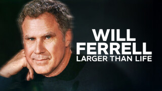 Will Ferrell: Larger Than Life