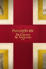 Papa León XIV: De Chicago al Vaticano