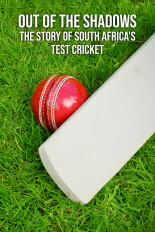 Out of the Shadows: The Story of South Africa's Test Cricket