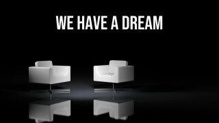 We Have a Dream