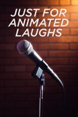 Just for Animated Laughs