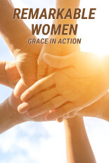 Remarkable Women: Grace in Action