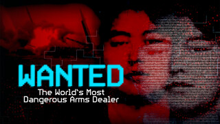Wanted: The World's Most Dangerous Arms Dealer