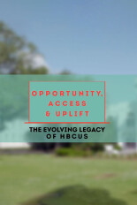 Opportunity, Access & Uplift: The Evolving Legacy of HBCUs