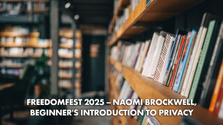 FreedomFest 2025 -- Naomi Brockwell, Beginner's Introduction to Privacy