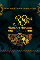 38th Hispanic Heritage Awards