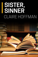 Claire Hoffman, Sister, Sinner