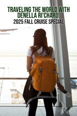 Traveling the World With Denella Ri'chard: 2025 Fall Cruise Special