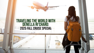 Traveling the World With Denella Ri'chard: 2025 Fall Cruise Special
