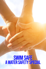 Swim Safe: A Water Safety Special