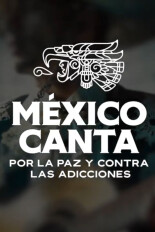 México canta por la paz y contra las adicciones