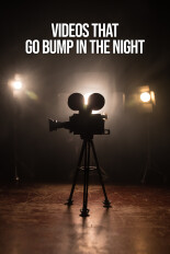 Videos That Go Bump in the Night