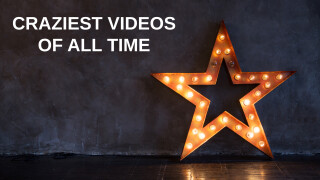 Craziest Videos of All Time