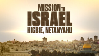Mission to Israel: Higbie, Netanyahu