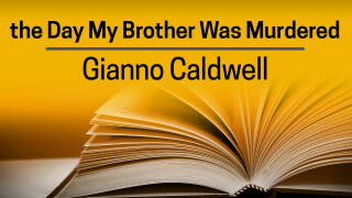 Gianno Caldwell, The Day My Brother Was Murdered