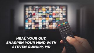 Heal Your Gut, Sharpen Your Mind With Steven Gundry, MD