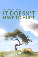 Dr. Sanjay Gupta Reports: It Doesn't Have to Hurt