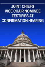 Joint Chiefs Vice Chair Nominee Testifies at Confirmation Hearing