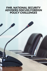 Fmr. National Security Advisers Discuss Foreign Policy Challenges