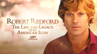Robert Redford: The Life & Legacy of an American Icon -- Special Edition of 20/20