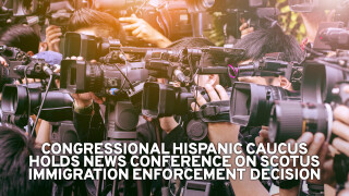 Congressional Hispanic Caucus Holds News Conference on SCOTUS Immigration Enforcement Decision