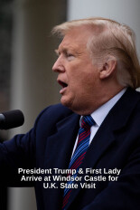 President Trump & First Lady Arrive at Windsor Castle for U.K. State Visit