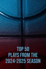 Top 50 Plays from the 2024-2025 Season