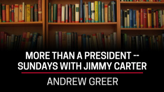 Andrew Greer, More Than a President -- Sundays With Jimmy Carter
