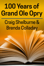 Craig Shelburne & Brenda Colladay, 100 Years of Grand Ole Opry