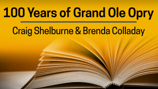 Craig Shelburne & Brenda Colladay, 100 Years of Grand Ole Opry