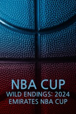NBA Cup: Wild Endings: 2024 Emirates NBA Cup