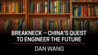 Dan Wang, Breakneck -- China's Quest to Engineer the Future