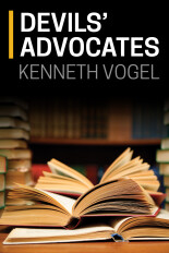 Kenneth Vogel, Devils' Advocates
