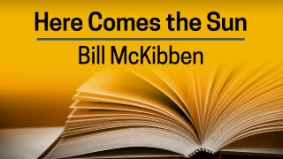 Bill McKibben, Here Comes the Sun