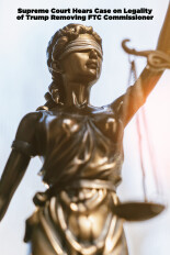 Supreme Court Hears Case on Legality of Trump Removing FTC Commissioner