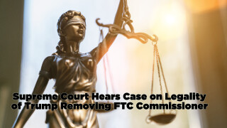Supreme Court Hears Case on Legality of Trump Removing FTC Commissioner