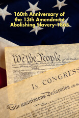 160th Anniversary of the 13th Amendment Abolishing Slavery-1865