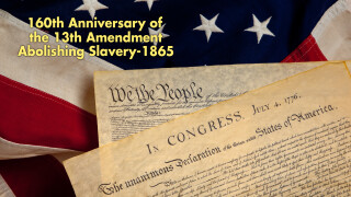 160th Anniversary of the 13th Amendment Abolishing Slavery-1865