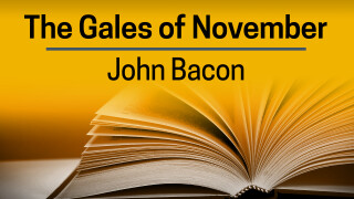 John Bacon, The Gales of November
