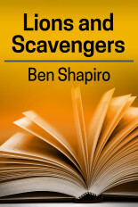 Ben Shapiro, Lions and Scavengers