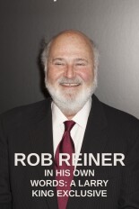 Rob Reiner: In His Own Words: A Larry King Exclusive
