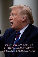 Pres. Trump Speaks at Memorial Service for Late Charlie Kirk