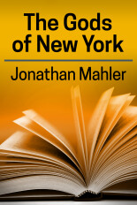 Jonathan Mahler, The Gods of New York