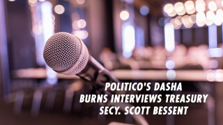 Politico's Dasha Burns Interviews Treasury Secy. Scott Bessent